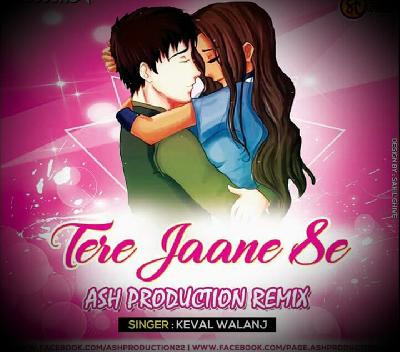 Tere Jaane Se (Keval walanj) – Ash Production Remix